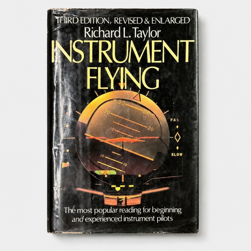 Instrument Flying Richard L Taylor 3rd Ed Revised Enlarged Aviation Pilot Book